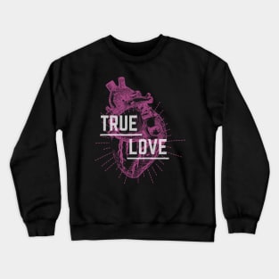 True Love Great Gift Crewneck Sweatshirt